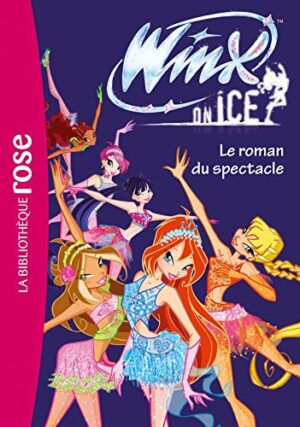 Winx On ice Le roman du spectacle - Inconnu