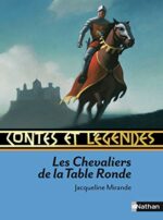 Les chevaliers de la table ronde - Jacqueline Mirande